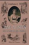 Jane Austen; Her Homes & Her Friends. Illustrations by Ellen G. Hill, and Reproductions in Photogravure, etc