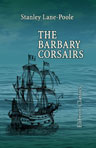 The Barbary Corsairs. With Additions by Lieut. J. D. J. Kelley
