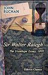 Sir Walter Ralegh. The Stanhope Essay, 1897