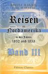 Reisen in Nordamerika in den Jahren 1852 und 1853. Band III