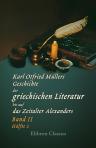 Karl Otfried Müllers Geschichte der griechischen Literatur bis auf das Zeitalter Alexanders. Band II. Hälfte 2