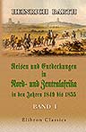 Reisen und Entdeckungen in Nord- und Zentralafrika in den Jahren 1849 bis 1855. Band I