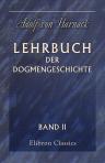 Lehrbuch der Dogmengeschichte. Band 2: Die Entwickelung des kirchlichen Dogmas, 1