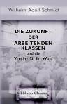Die Zukunft der arbeitenden Klassen und die Vereine für ihr Wohl. Eine Mahnung an die Zeitgenossen