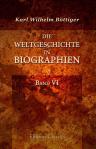Die Weltgeschichte in Biographien. Band VI. Die neuere Geschichte in Biographien. Teil 2