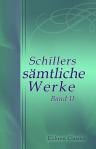 Schillers sämtliche Werke. Band II. Die Räuber. Die Verschwörung des Fiesco zu Genua. Kabale und Liebe. Der Menschenfeind