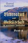 Litteratur und Gesellschaft im neunzehnten Jahrhundert. Band IV. Blüte, Epigonentum und Wiedergeburt