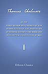 On the Power Wisdom and Goodness of God as Manifested in the Adaptation of External Nature to the Moral and Intellectual Constitution of Man. Volume 1