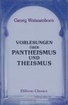 Vorlesungen über Pantheismus und Theismus