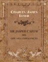 Sir Jasper Carew, His Life and Experiences