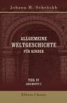 Allgemeine Weltgeschichte für Kinder. Teil 4. Abschnitt 2. Fortsetzung der neueren Geschichte