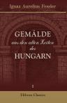 Gemälde aus den alten Zeiten der Hungarn. Band I. Attila