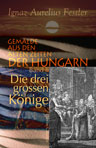 Gemälde aus den alten Zeiten der Hungarn. Band II. Die drei grossen Könige