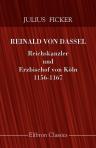 Reinald von Dassel, Reichskanzler und Erzbischof von Köln, 1156-1167