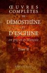 Oeuvres complètes de Démosthène et d'Eschine en grec et en français. Tome 2