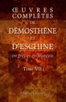 Oeuvres complètes de Démosthène et d'Eschine en grec et en français. Tome 7