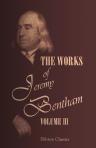 The Works of Jeremy Bentham. Published under the Superintendence of His Executor, John Bowring. Volume 3
