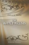The Bottle-Fillers. By Edward Noble