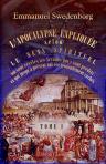 L'Apocalypse expliquée selon le sens spirituel. Où sont révélés les Arcanes qui y sont prédits, et qui jusqu'à présent ont été profondément cachés. Tome 1: Chapitres I-IV