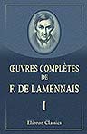 Oeuvres complètes de F. de Lamennais. Tome 1. Essai sur l'indifférence en matière de religion. Partie 1