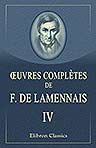 Oeuvres complètes de F. de Lamennais. Tome 4. Essai sur l'indifférence en matière de religion. Partie 4
