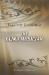The Blind Musician. Translated from the Russian by Aline Delano. With an Introduction by George Kennan