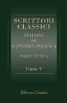 Scrittori classici italiani di economia politica. Parte antica. Tomo 5