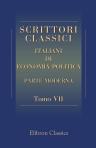 Scrittori classici italiani di economia politica. Parte moderna. Tomo 7