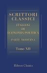 Scrittori classici italiani di economia politica. Parte moderna. Tomo 12