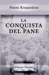La conquista del pane. Prefazione di Eliseo Reclus. Prima traduzione italiana con note di G. Ciancabilla