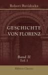 Geschichte von Florenz. Band II. Guelfen und Ghibellinen. Teil 1. Staufische Kämpfe