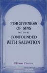 Forgiveness of Sins Not to Be Confounded with Salvation. Published by the Manchester New Jerusalem Church Tract Society. No. 55