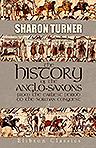 The History of the Anglo-Saxons from the Earliest Period to the Norman Conquest. In Three Volumes. Volume 3