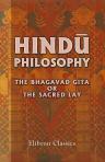 Hindû Philosophy. The Bhagavad Gîtâ, or, The Sacred Lay. A Sanskrit Philosophical Poem. Translated, with Notes, by John Davies