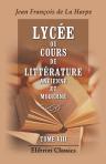 Lycée, ou Cours de littérature ancienne et moderne. Tome 8