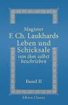 Magister F. Ch. Laukhards Leben und Schicksale von ihm selbst beschrieben. Deutsche und französische Kultur-und Sittenbilder aus dem 18. Jahrhundert. Bearbeitet von Viktor Petersen; Einleitung von Paul Holzhausen. Band 2