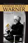 The Complete Writings of Charles Dudley Warner. Edited by Thomas R. Lounsbury. In Fifteen Volumes. Volume 8: Studies in the South and West with Comments on Canada