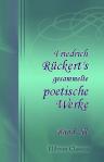 Friedrich Rückert's gesammelte poetische Werke. Band XI