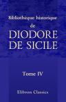 Bibliothèque historique de Diodore de Sicile. Traduction nouvelle. Avec une préface, des notes et un index par M. Ferd. Hoefer. Tome 4