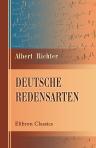 Deutsche Redensarten. Sprachlich und kulturgeschichtlich erläutert