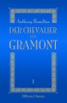 Der Chevalier von Gramont. Hamiltons Memoiren und die Geschichte. Band I