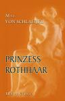 Prinzess Rothhaar. Erzählung. Von Max von Schlaegel