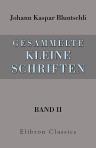 Gesammelte kleine Schriften. Band II. Aufsätze über Politik und Völkerrecht