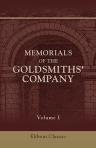 Memorials of the Goldsmiths' Company. Being Gleanings from Their Records between the Years 1335 and 1815. With an Introduction and Notes Written and Compiled by Sir Walter Sherburne Prideaux. Volume 1