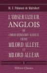 L'observateur anglois, ou Correspondance secrete entre Milord Alléye et Milord Alléar. Tome 1
