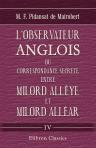 L'observateur anglois, ou Correspondance secrete entre Milord Alléye et Milord Alléar. Tome 4