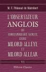 L'observateur anglois, ou Correspondance secrete entre Milord Alléye et Milord Alléar. Tome 6