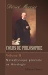 Cours de philosophie. Tome 2. Métaphysique générale ou Ontologie