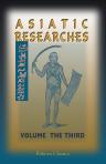 Asiatic Researches; or, Transactions of the Society Instituted in Bengal, for Inquiring into the History and Antiquities; the Arts, Sciences, and Literature, of Asia. Volume 3
