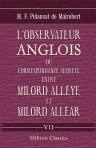 L'observateur anglois, ou Correspondance secrete entre Milord Alléye et Milord Alléar. Tome 7